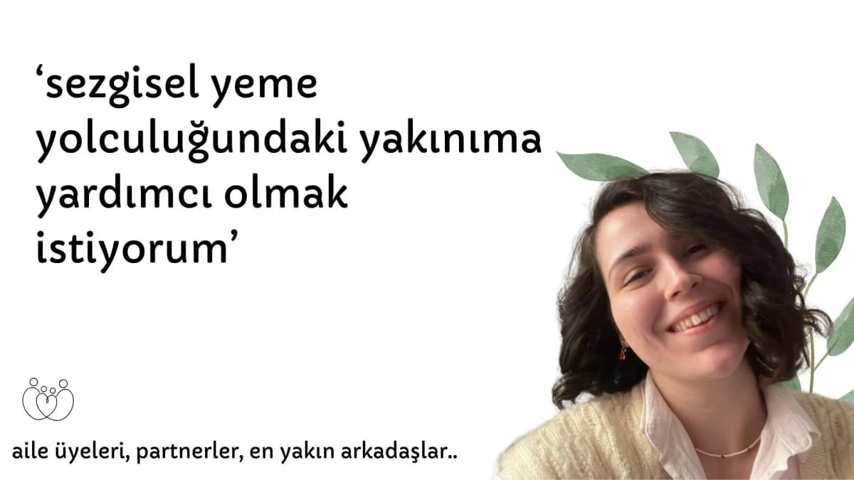 SEZGİSEL YEME YOLCULUĞUNDAKİ YAKINIMA YARDIMCI OLMAK İSTİYORUM